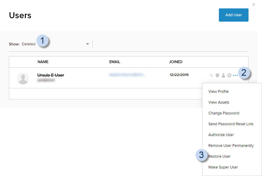 User List > Show: Deleted > find the user > ellipses icon > Restore User
