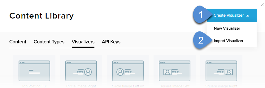 Content Library > Visualizers tab > Create Visualizer > Import Visualizer