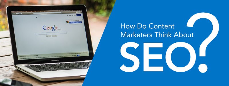 how do content marketers think about SEO