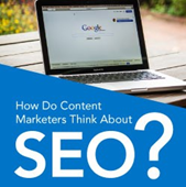 How Do Content Marketers Think About SEO?