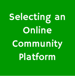 Your One Stop Shop to Selecting an Online Community Platform