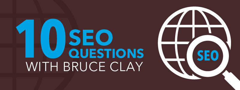 seo questions with Bruce Clay